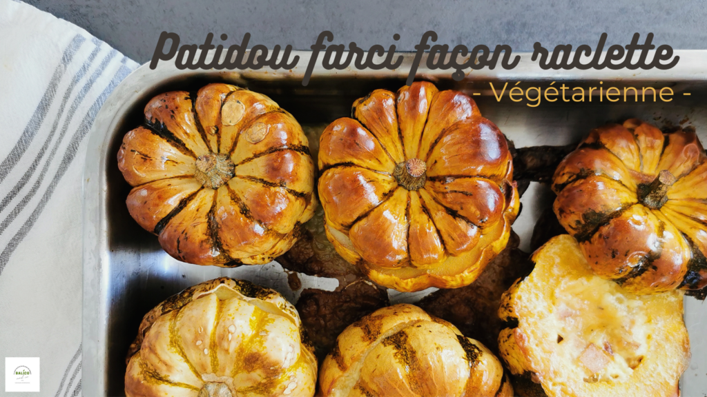 Recette des patidous farcis façon raclette végétarienne